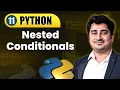 Nested Conditionals Lecture 11 Python Full Course For Beginners