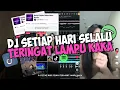 Download Lagu DJ SELALU SABAR || SETIAP HARI SELALU TERINGAT LAMPU KAKA