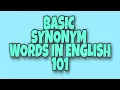 BASIC SYNONYM WORDS IN ENGLISH 101