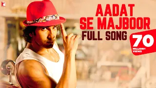 aadat se majboor full song ladies vs ricky bahl ranveer singh anushka sharma benny dayal