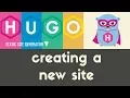 Creating a New Site Directory Structure Hugo - Static Site Generator Tutorial 4