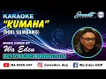 Download Lagu KARAOKE KUMAHA - DOEL SUMBANG │ MUSIC COVER BY WA EDEN