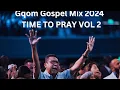 Download Lagu Gqom Gospel Mix 2024 - TIME TO PRAY VOL 2 | CHURCH MELODIES