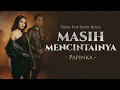 Download Lagu Masih Mencintainya – Papinka | Pop Slow Rock Cover AI (Lirik Video)