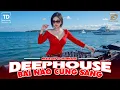 Download Lagu BÀI NÀO CŨNG SANG ♫ DEEP HOUSE \u0026 DEEP BASS CHILL CĂNG ĐÉT 2025 ♫ NHẠC VIET DEEP GÂY BÃO TIKTOK 2025