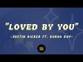 Download Lagu Justin Bieber Loved By You Ft. Burna Boy (Lyrics)