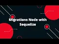 Sequelize ORM with NodeJS Migrations Node with Sequelize