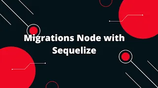 Sequelize ORM with NodeJS Migrations Node with Sequelize