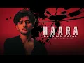 Haara Full Song | Darshan Raval | Le Main Haara Tere Aage | By Drops Listeners