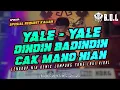REMIX LAMPUNG BIKIN KENCENG DINDIN BADINDIN X CAK MANO NIAN X YALE YALE || BUJANG ORGEN LAMPUNG 2022