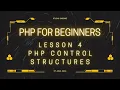 Lesson 4 PHP CONTROL STRUCTURES