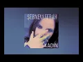 Şebnem Ferah - Vazgeçtim Dünyadan (Kadın)