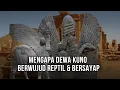 Download Lagu Mengapa Semua Peradaban Kuno Menggambar 'Dewa' dengan Wujud Reptil \u0026 Sayap?