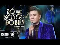 Download Lagu Đổ Sông Đổ Biển - Khang Việt | Stage Version