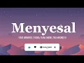 Yovie Widianto, Lyodra, Tiara Andini, Ziva Magnolya - Menyesal(Lyrics)