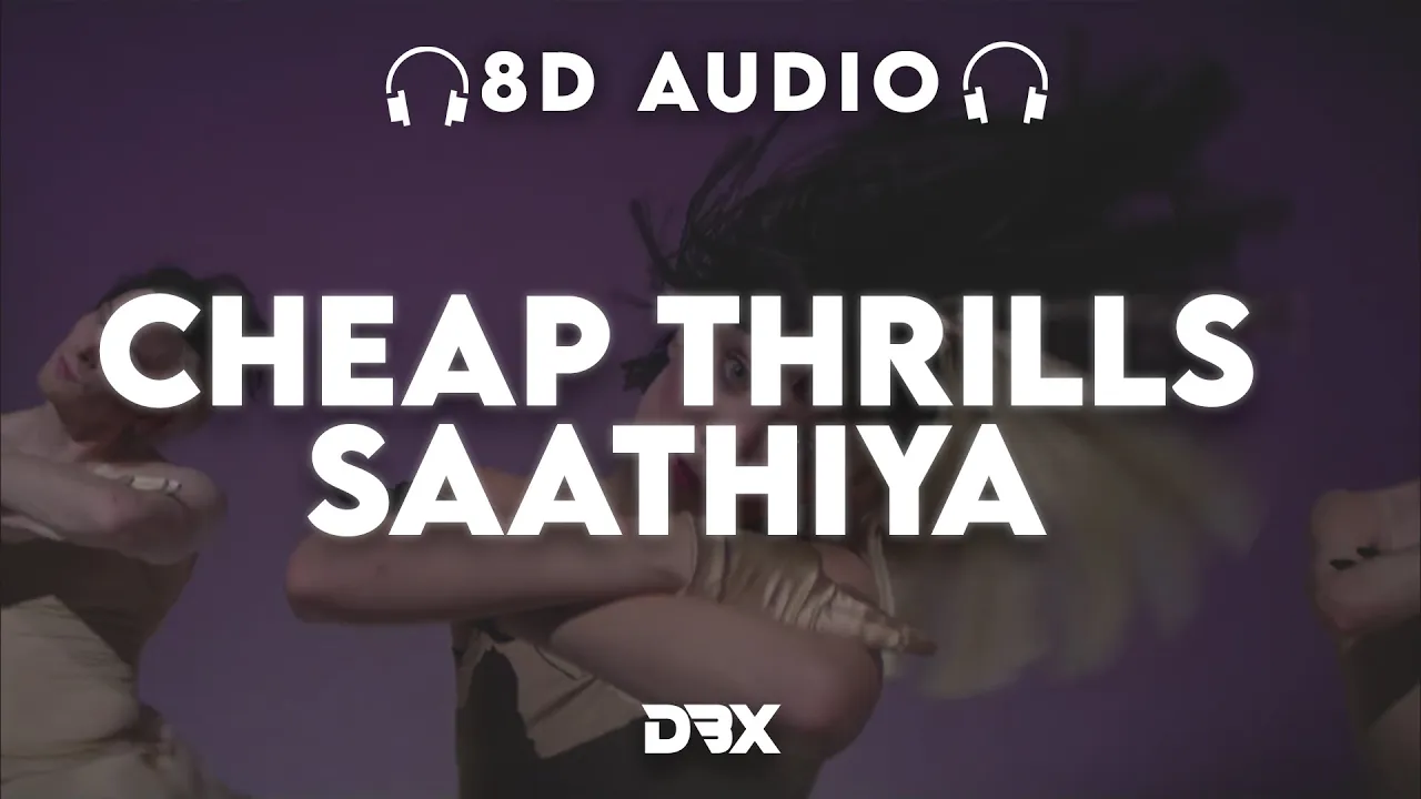 Cheap Thrills x Saathiya : 8D AUDIO🎧 | Hasti Rahe Tu • Sia x Sonu Nigam • Utteeya | (Lyrics)