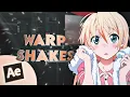 Warp Shakes - After Effects AMV Tutorial