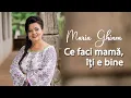 Download Lagu Maria Ghinea - Ce faci mama, iti e bine