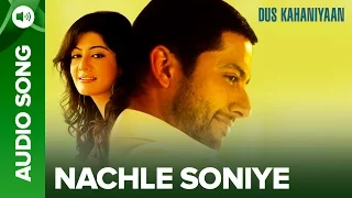 Nach Le Soniye (Full Audio Song) | Dus Kahaniyaan | Aftab Shivdasani & Neha Oberoi
