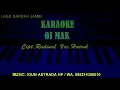 Download Lagu KARAOKE || LAGU JAMBI || OI MAK || HAIRUL CIPT.TRADINAL  ASTRADA MUSIC || Official video music