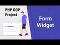 Build PHP Form Widget using OOP Abstraction PHP OOP Project