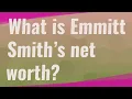 What is Emmitt Smith s net worth