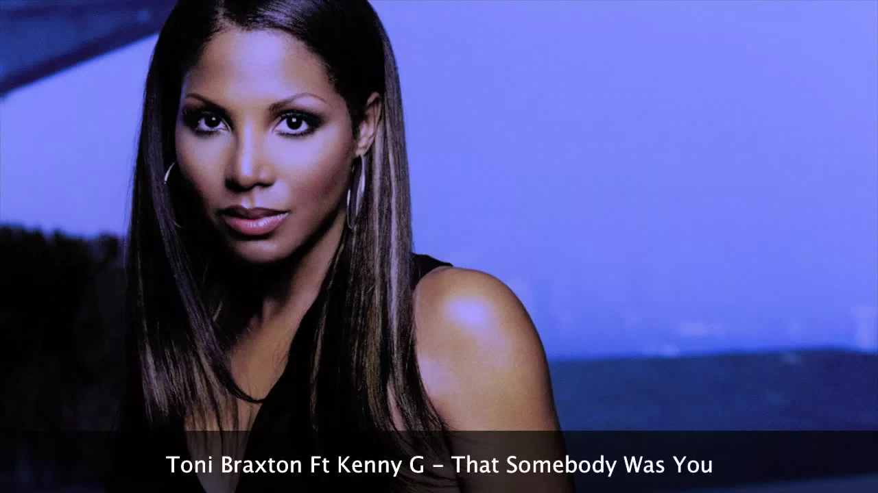 Toni Braxton ft Kenny G - That Somebody Was You