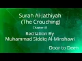 Download Lagu Surah Al-Jathiyah (The Crouching) Muhammad Siddiq Al-Minshawi  Quran Recitation