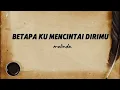 Download Lagu Betapa Ku Mencintai Dirimu (Official Lyrik)