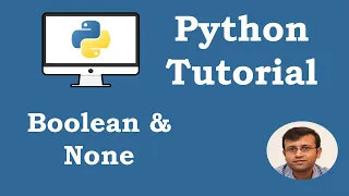 Python Tutorial - Boolean and None
