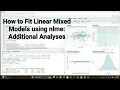 Longitudinal Data Analysis using R How to Fit Linear Mixed Models using nlme Additional Analyses
