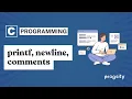 2 How to use printf newline and comments C programming
