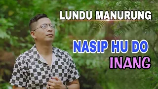 Download Nasip Hu Do inang Lundu Manurung Official Lyrics MP3