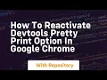 how to reactivate devtools pretty print option in google chrome