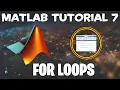 Matlab Tutorial 7 - For Loops