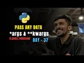 Master args and kwargs in Python Python Mastery Course Day 37