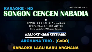 Download KARAOKE - SONGON CENCEN NABADIA | Lagu Batak Terbaru Arghana Trio | Nada Rendah [C=DO] | Lirik MP3