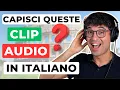 Download Lagu Se capisci queste clip AUDIO il tuo Italiano è FANTASTICO!