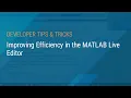 Improving Efficiency in the MATLAB Live Editor