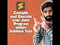 Compile and Execute your Java Programs within Sublime Text 2020