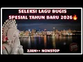 Lagu 🔰Seleksi Lagu Bugis Terbaru \u0026 Viral || Spesial Tahun Baru 2026🔥 2Jam++ Full Bass Nonstop