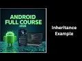 373 Kotlin Inheritance Example Parent Child Class Explained Complete Android Course