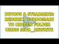 DevOps SysAdmins Redirect subdomain to hidden folder using mod - rewrite 2 Solutions