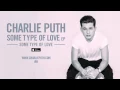 Download Lagu Charlie Puth - Some Type of Love [Official Audio]