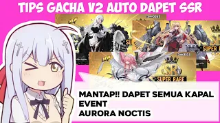 Download Tips Gacha V2, Auto Lengkap Kapal Event Aurora Noctis - Azur Lane Gacha MP3