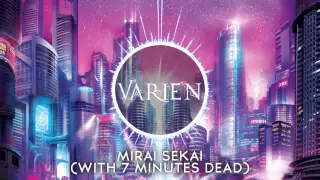 Download Varien \u0026 7 Minutes Dead - Mirai Sekai (Continuous MIx) MP3