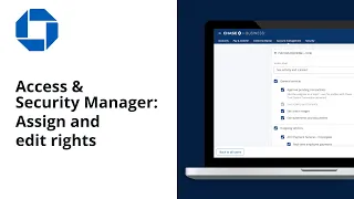 Access Security Manager Assign and edit rights Chase for Business