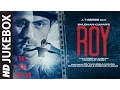 Download Lagu Exclusive: 'Roy' Full Audio Songs JUKEBOX | T-Series