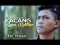 Lagu Eki Volad - Kacang Lupa Kulitnya (Official Music Video)