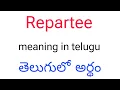 Repartee meaning in Telugu Repartee Repartee telugu meaning Repartee meaning